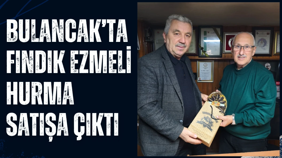 Bulancak'ta Fındık Ezmeli Hurma satışa &ccedil;ıktı