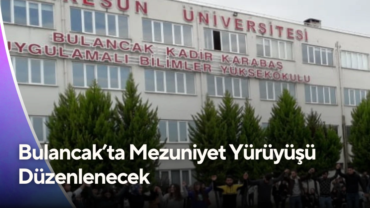 Bulancak&rsquo;ta Mezuniyet Y&uuml;r&uuml;y&uuml;ş&uuml; D&uuml;zenlenecek