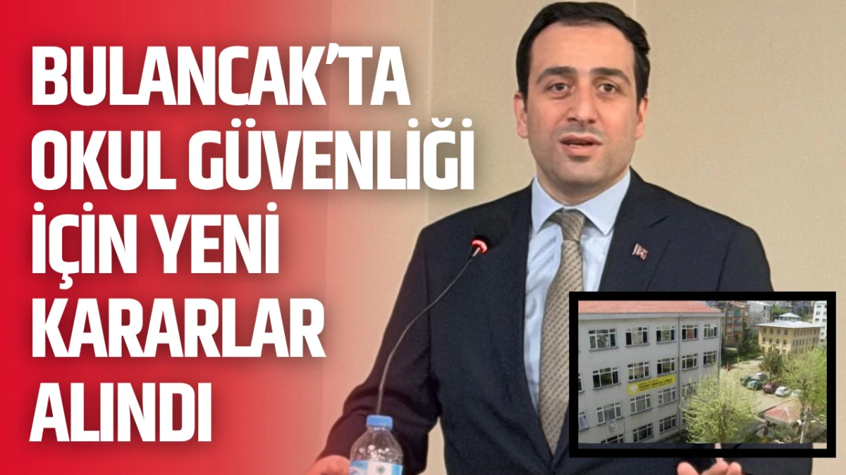Bulancak&rsquo;ta Okul G&uuml;venliği i&ccedil;in yeni kararlar alındı