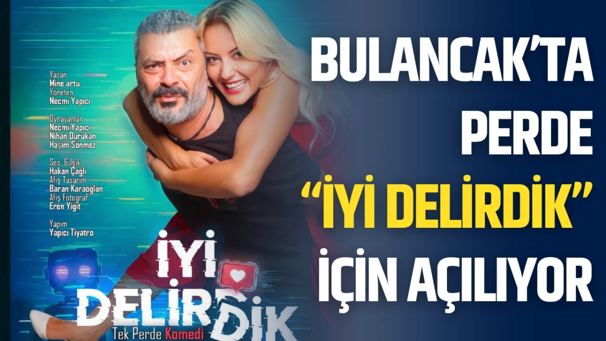Bulancak&rsquo;ta Perde  &ldquo;İyi Delirdik&rdquo;  İ&ccedil;in A&ccedil;ılıyor