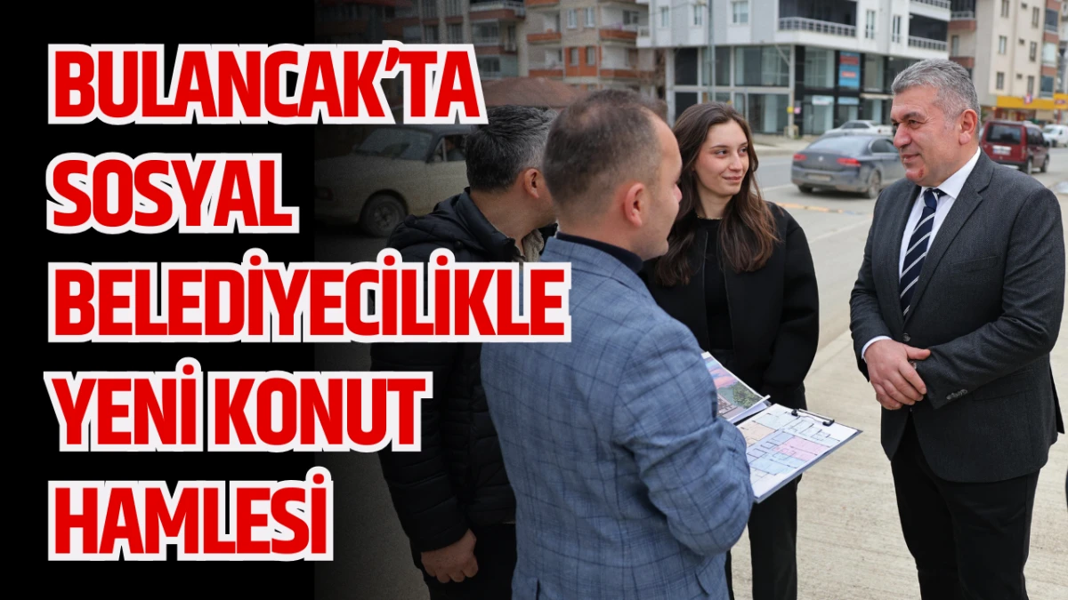 Bulancak&rsquo;ta Sosyal Belediyecilikle Yeni Konut Hamlesi