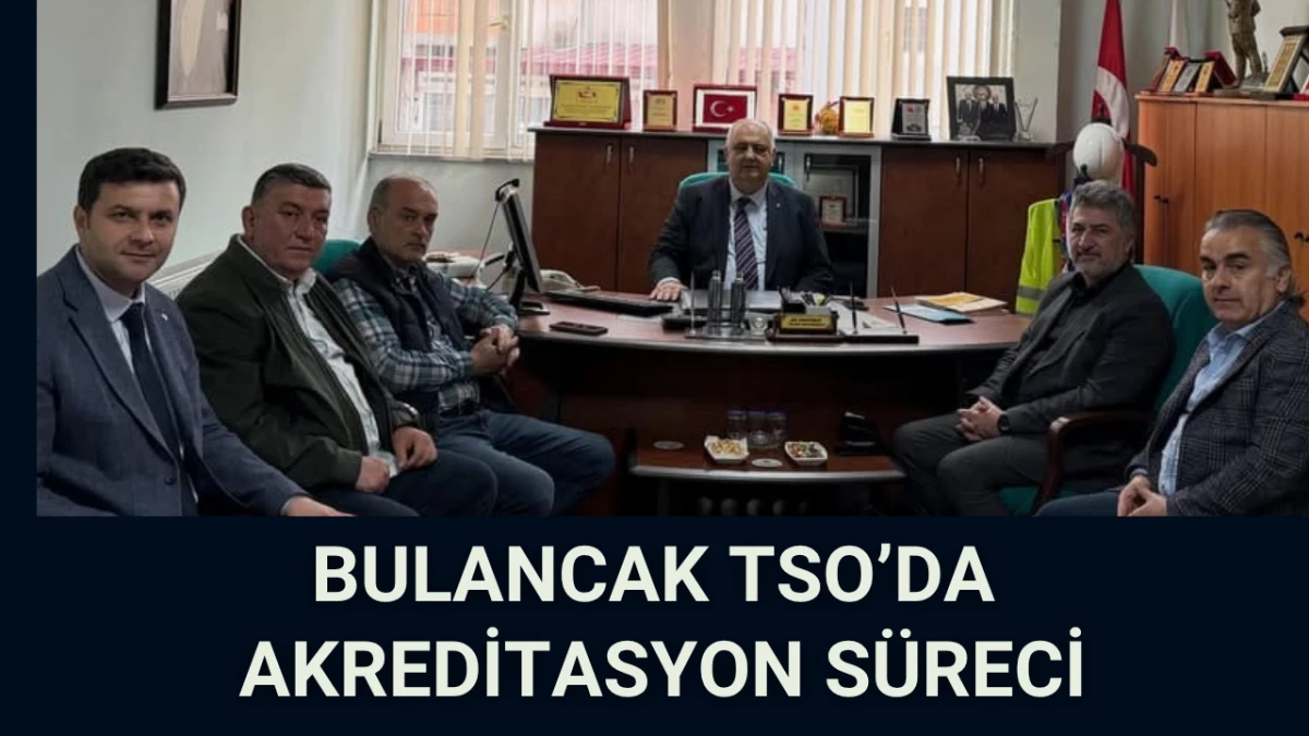 BulancakTSO&rsquo;da Akreditasyon S&uuml;reci
