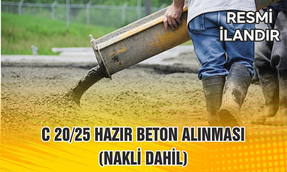 C 20/25 HAZIR BETON ALINMASI (NAKLİ DAHİL)