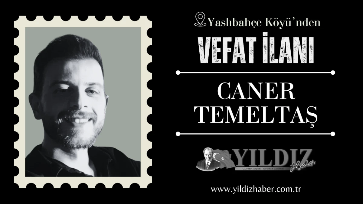 Caner Temeltaş vefat etti