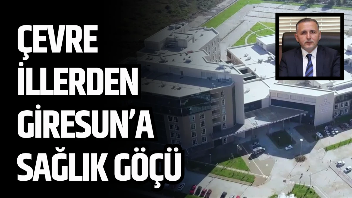 &Ccedil;evre İllerden Giresun&rsquo;a Sağlık G&ouml;&ccedil;&uuml;