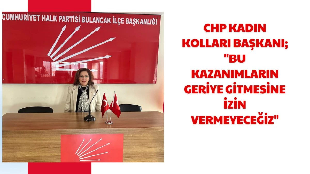 CHP Kadın Kolları Başkanı; 