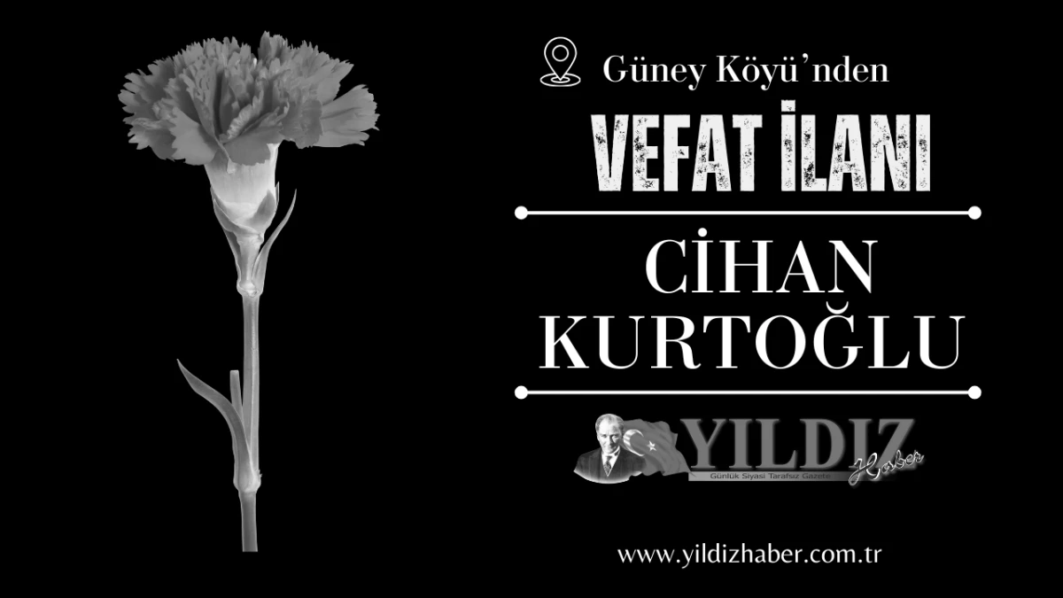 Cihan Kurtoğlu vefat etti