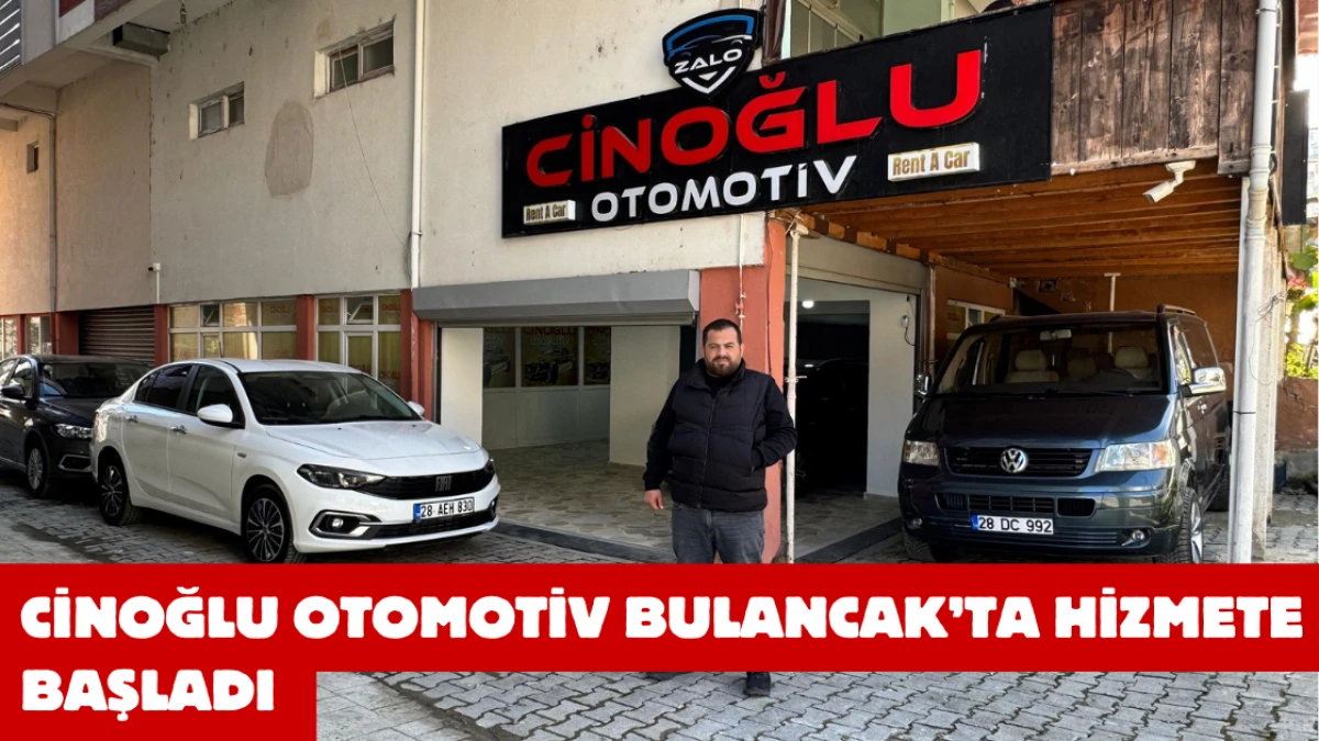 Cinoğlu Otomotiv Bulancak’ta hizmete başladı