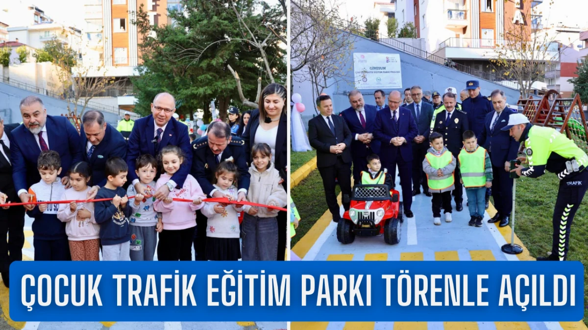 Çocuk Trafik Eğitim Parkı Törenle açıldı