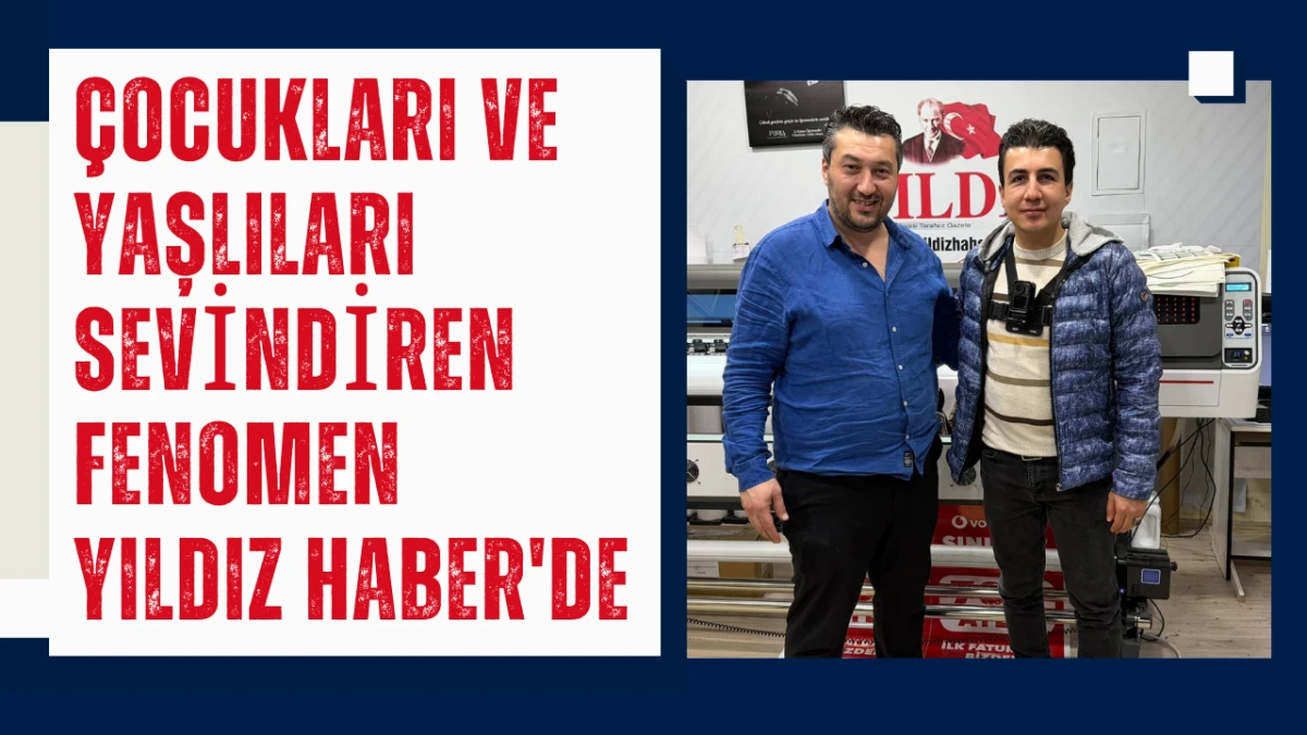 &Ccedil;ocukları ve yaşlıları sevindiren Fenomen Yıldız Haber'de