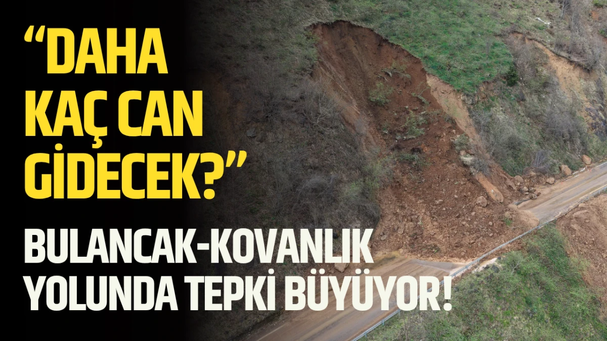 &ldquo;Daha Ka&ccedil; Can Gidecek?&rdquo; Bulancak-Kovanlık Yolunda Tepki B&uuml;y&uuml;yor!