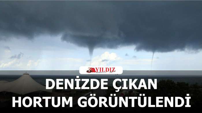Denizde çıkan hortum görüntülendi