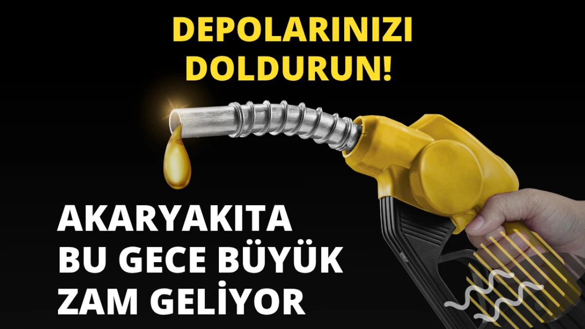 Depolarınızı doldurun! Akaryakıta bu gece büyük zam geliyor