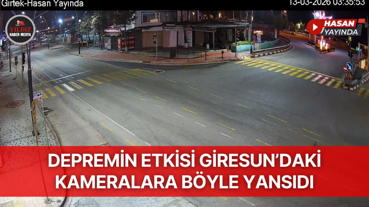 Depremin etkisi Giresun&rsquo;daki kameralara b&ouml;yle yansıdı