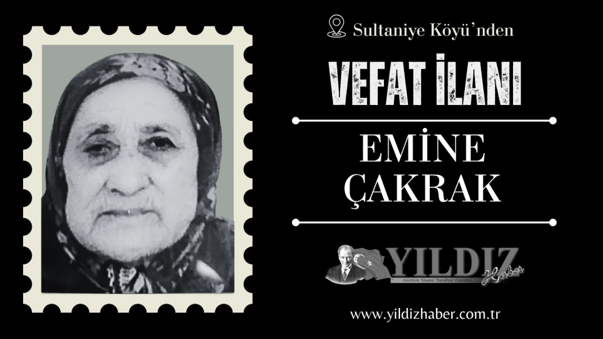 Emine &Ccedil;akrak vefat etti