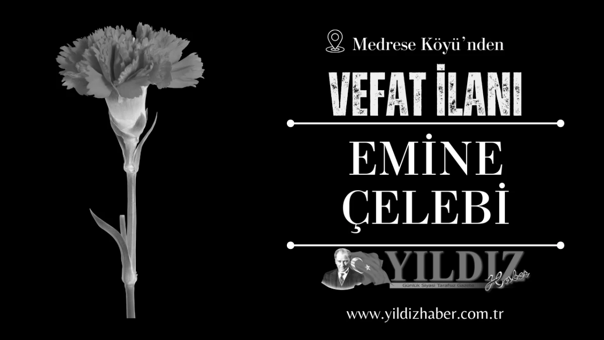Emine Çelebi vefat etti.