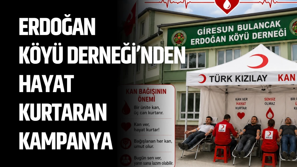 Erdoğan K&ouml;y&uuml; Derneği&rsquo;nden Hayat Kurtaran Kampanya