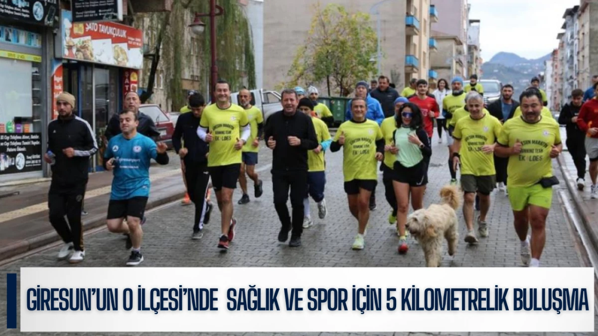 Giresun'un O İlçesi'nde Sağlık ve Spor için 5 Kilometrelik Buluşma 