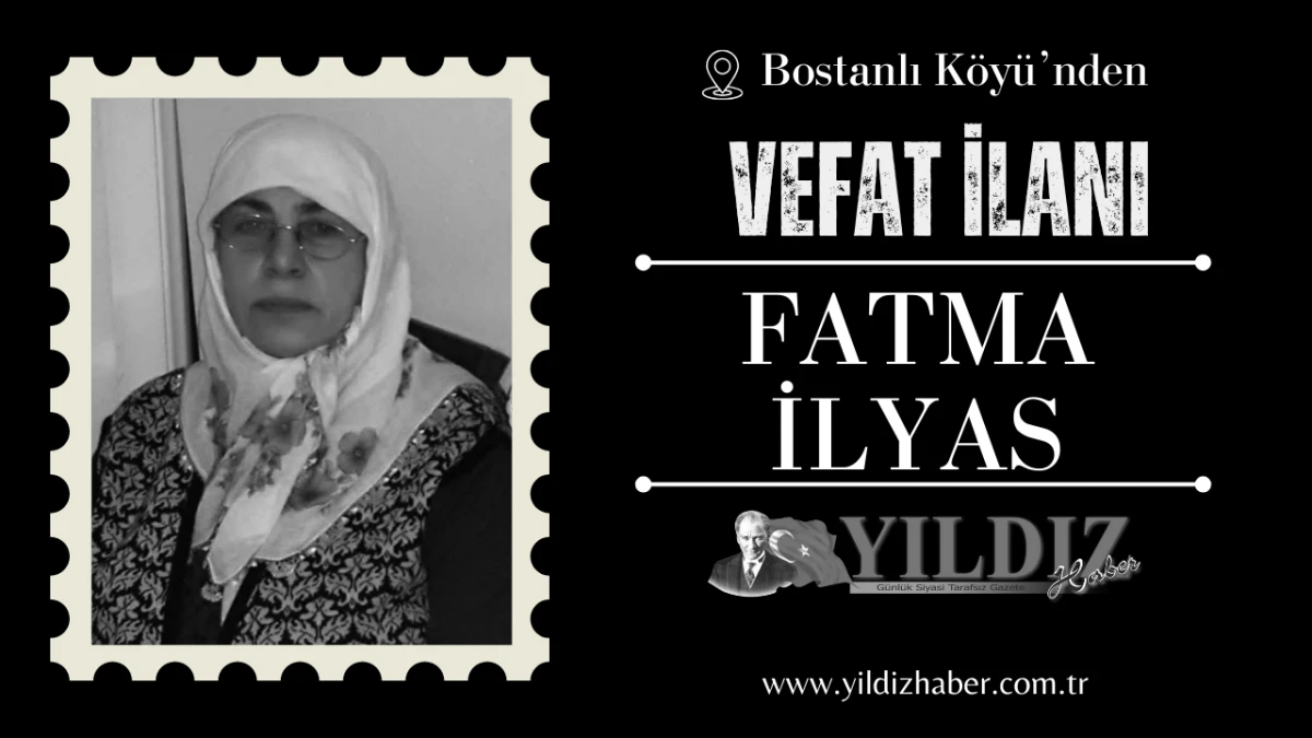 Fatma İlyas vefat etti