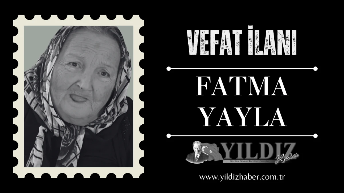 Fatma Yayla vefat etti