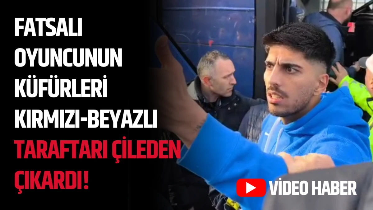 Fatsalı oyuncunun k&uuml;f&uuml;rleri kırmızı-beyazlı taraftarı &ccedil;ileden &ccedil;ıkardı!