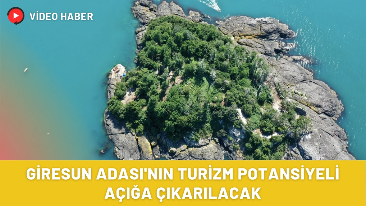 Giresun Adası'nın turizm potansiyeli açığa çıkarılacak