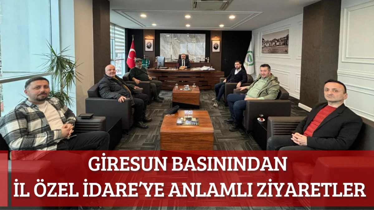 Giresun Basınından İl &Ouml;zel İdare&rsquo;ye Anlamlı Ziyaretler