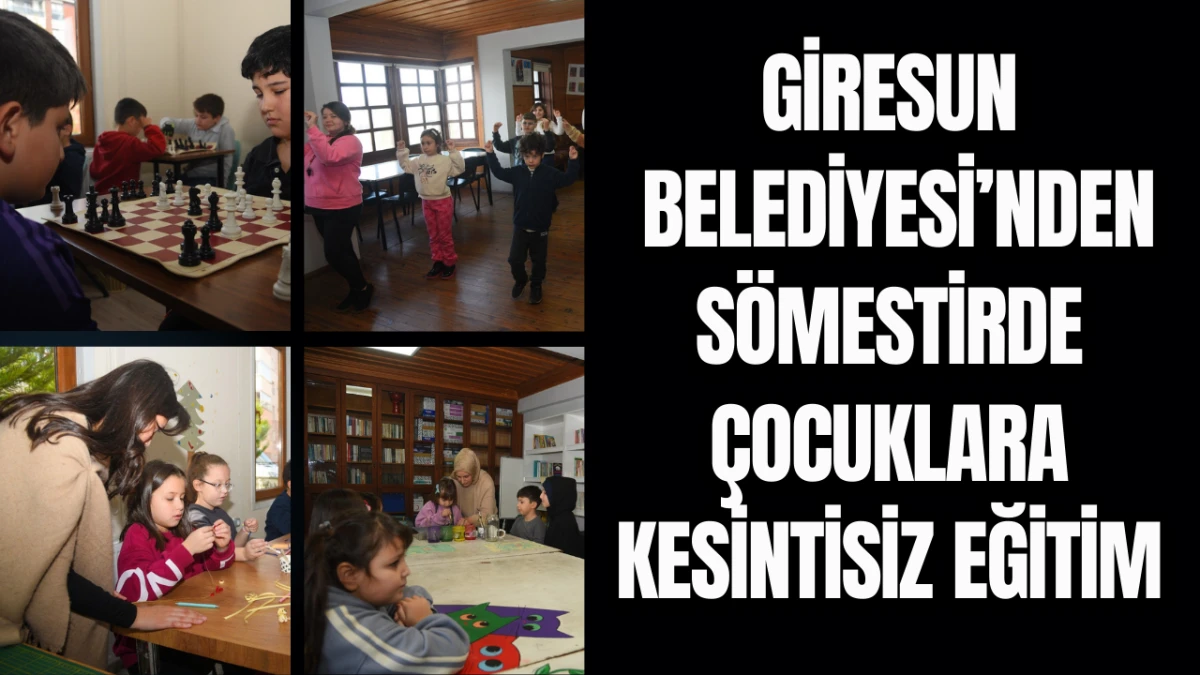 Giresun Belediyesi'nden S&ouml;mestirde &Ccedil;ocuklara Kesintisiz Eğitim