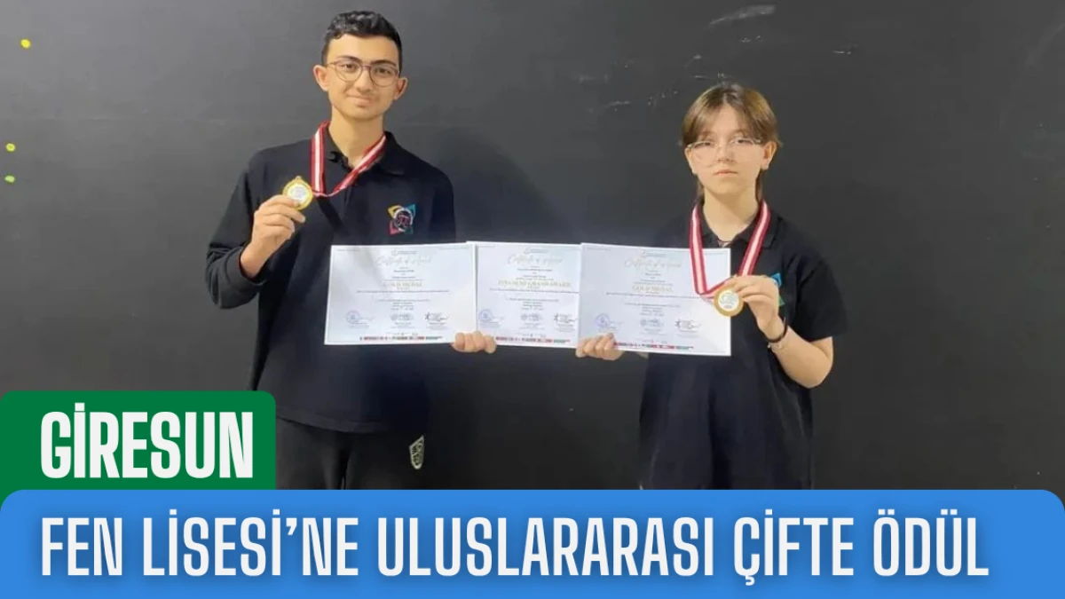 Giresun Fen Lisesi’ne Uluslararası Çifte Ödül