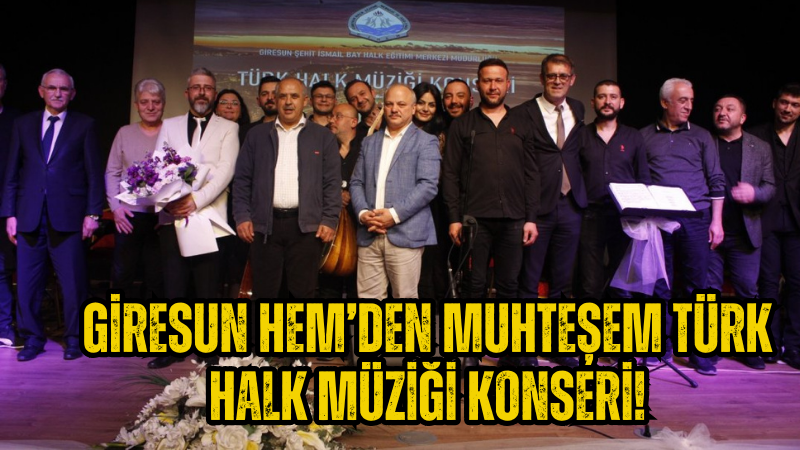 Giresun HEM’den muhteşem Türk Halk Müziği konseri!