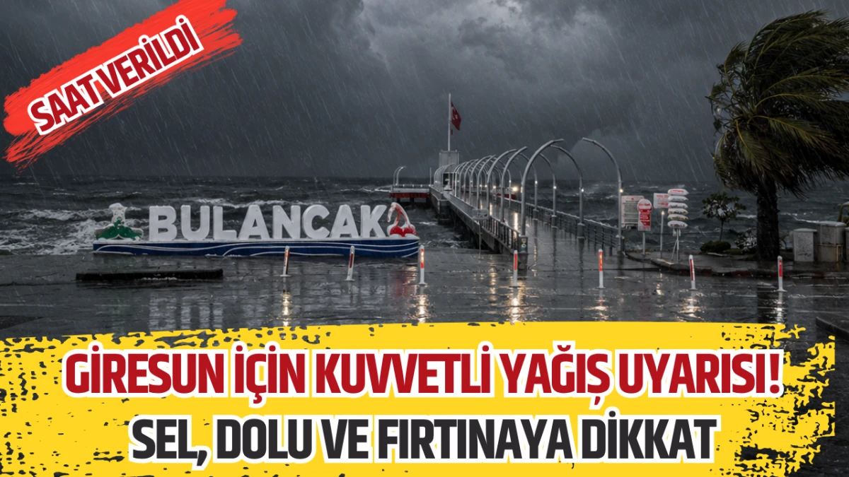 Giresun i&ccedil;in kuvvetli yağış uyarısı! Sel, dolu ve fırtınaya dikkat