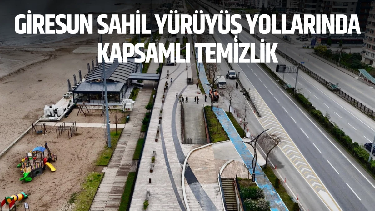Giresun Sahil Y&uuml;r&uuml;y&uuml;ş Yollarında kapsamlı temizlik