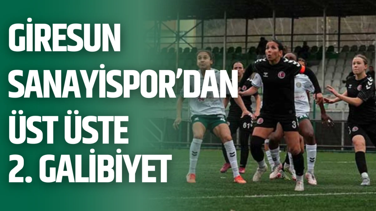 Giresun Sanayispor&rsquo;dan &Uuml;st &Uuml;ste 2. Galibiyet