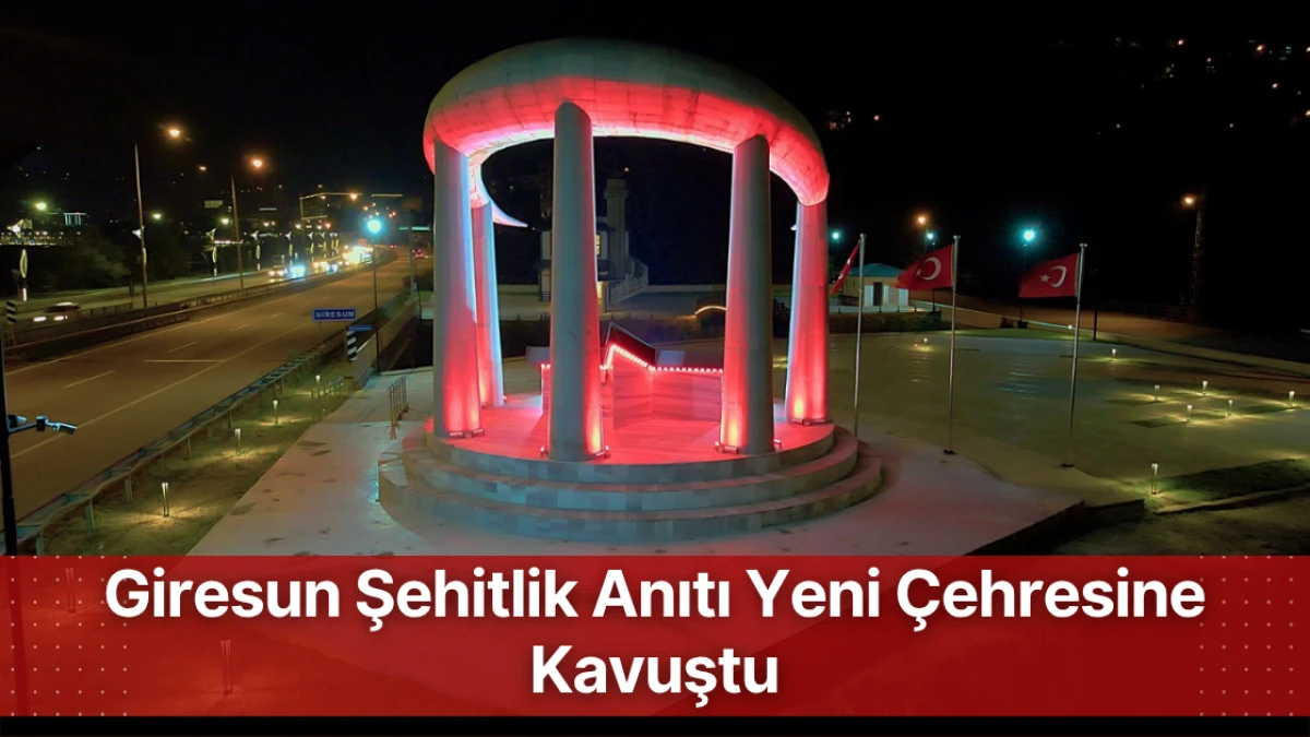 Giresun Şehitlik Anıtı Yeni Çehresine Kavuştu