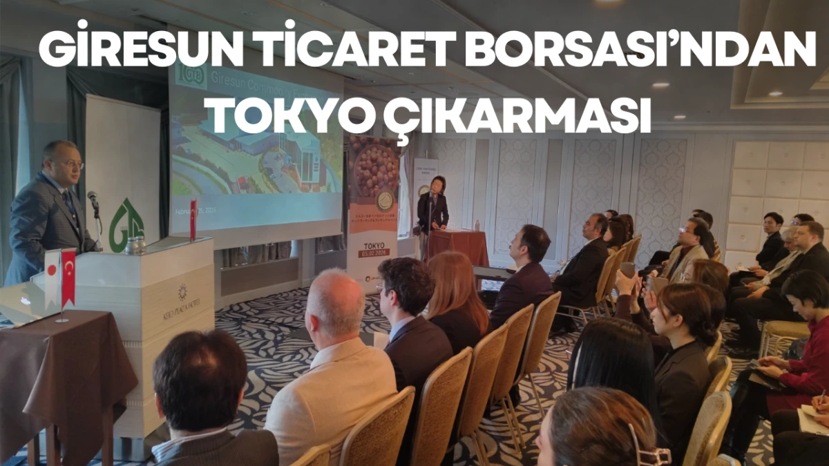 Giresun Ticaret Borsası&rsquo;ndan Tokyo &Ccedil;ıkarması