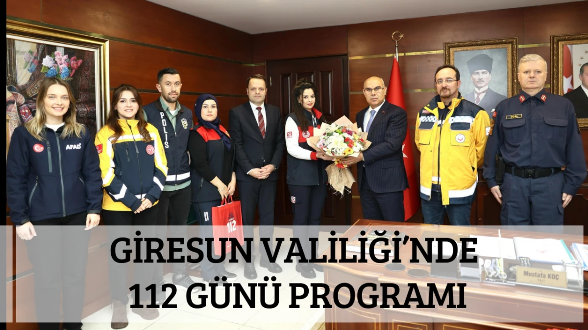 Giresun Valiliği&rsquo;nde 112 G&uuml;n&uuml; Programı