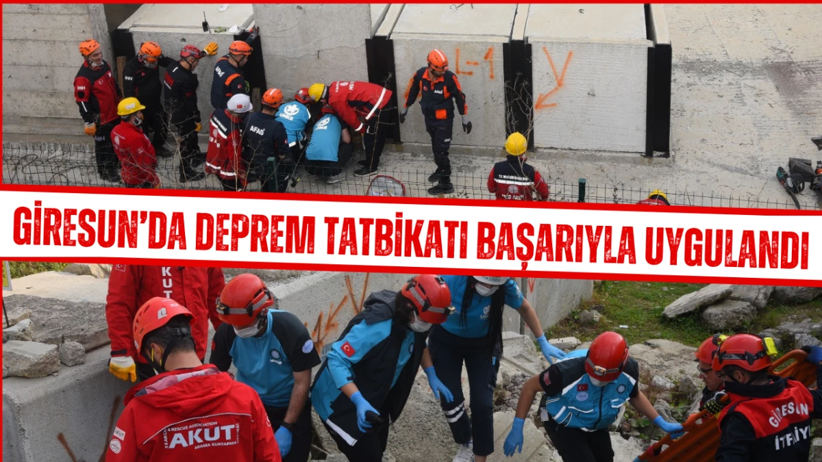Giresun’da deprem tatbikatı başarıyla uygulandı