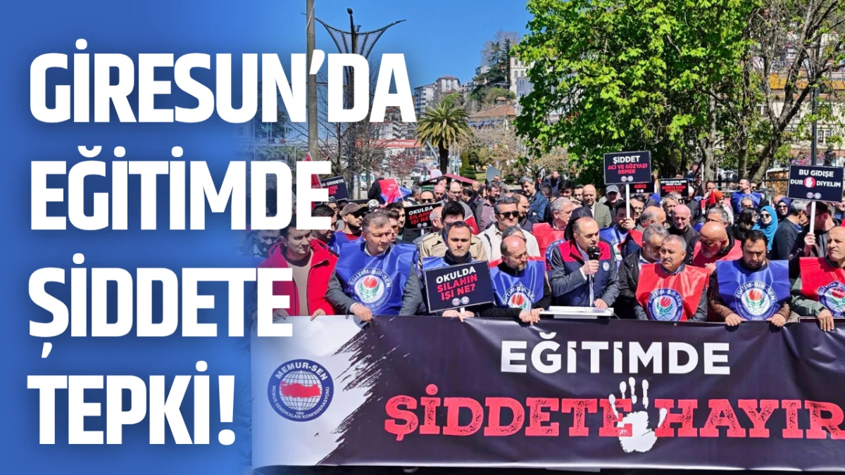 Giresun&rsquo;da Eğitimde Şiddete Tepki!
