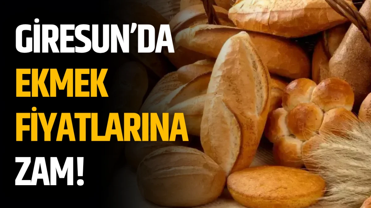 Giresun&rsquo;da Ekmek Fiyatlarına Zam!