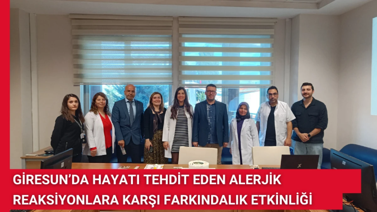 Giresun’da Hayatı Tehdit Eden Alerjik Reaksiyonlara Karşı Farkındalık Etkinliği