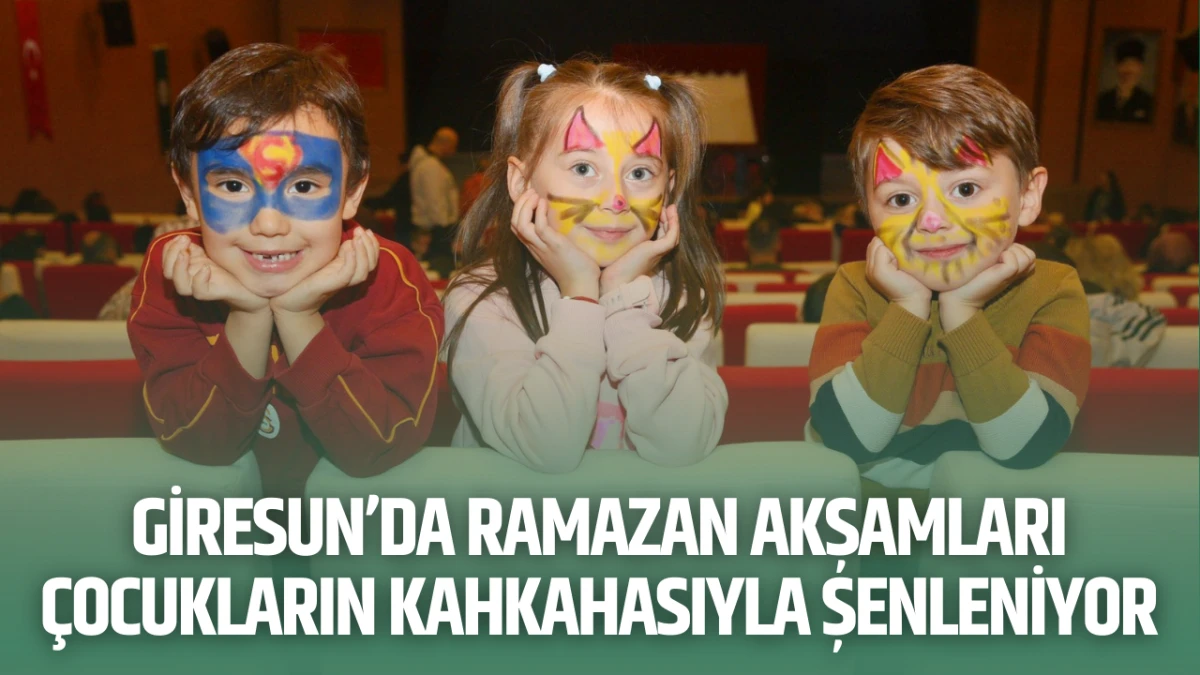 Giresun&rsquo;da ramazan akşamları &ccedil;ocukların kahkahasıyla şenleniyor