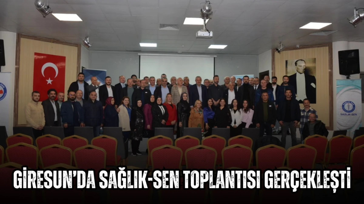 Giresun’da Sağlık-Sen Toplantısı Gerçekleşti