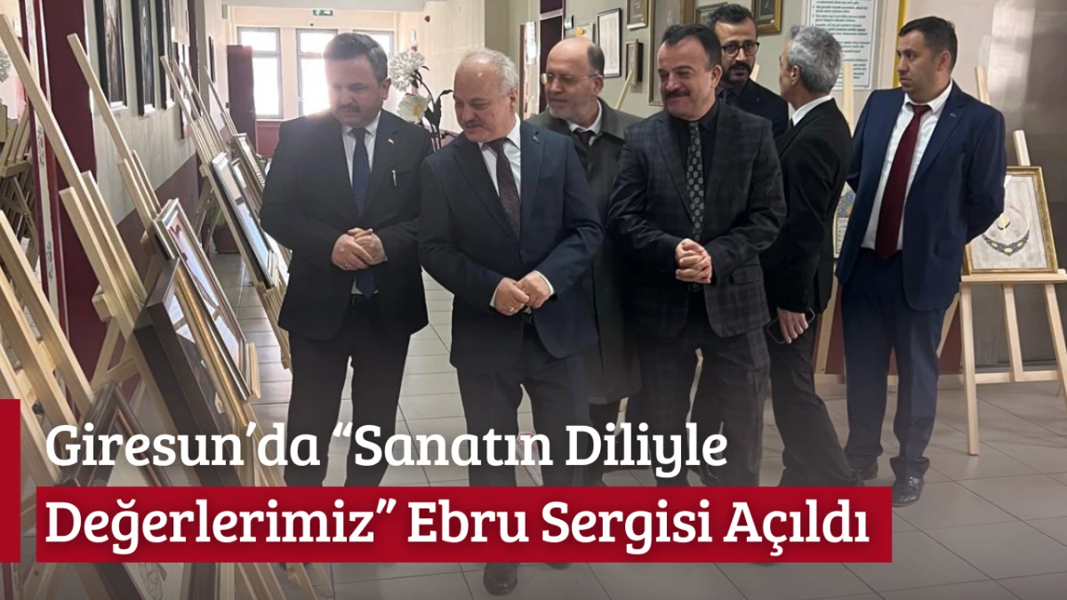 Giresun&rsquo;da &ldquo;Sanatın Diliyle Değerlerimiz&rdquo; Ebru Sergisi A&ccedil;ıldı