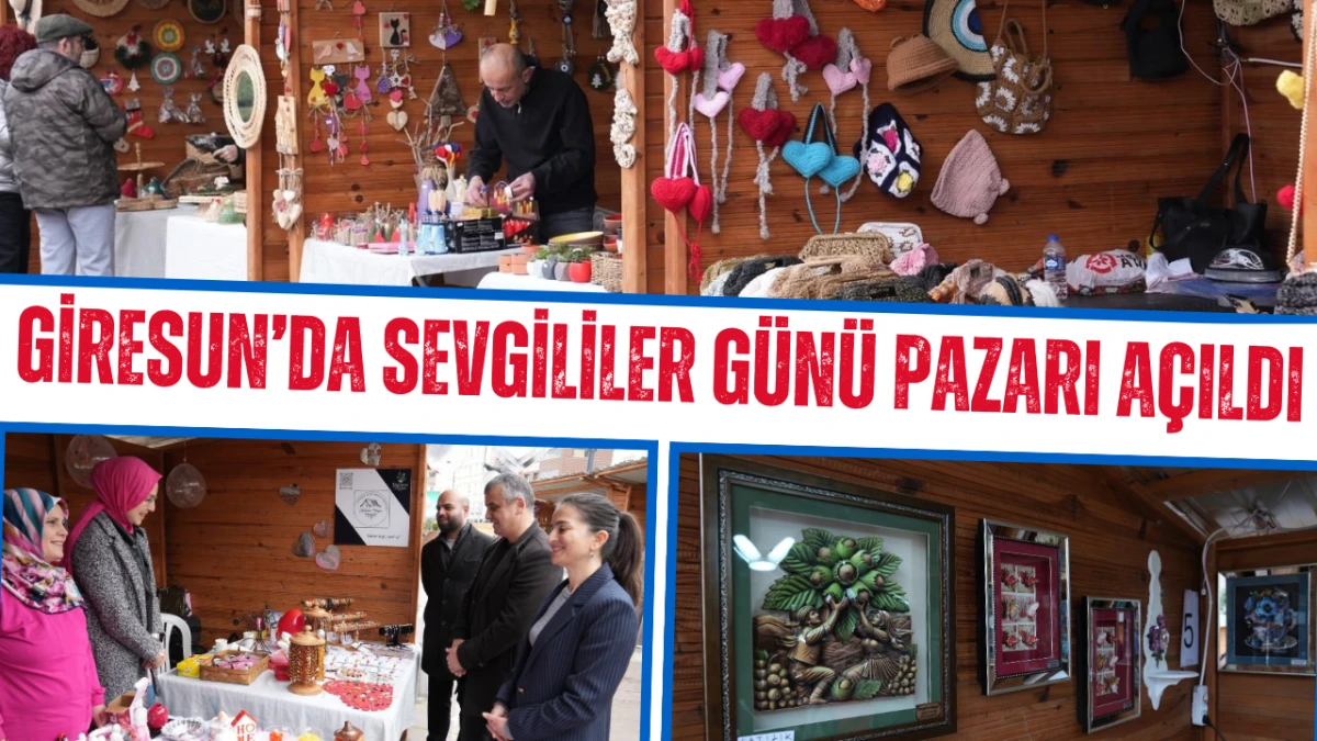 Giresun&rsquo;da Sevgililer G&uuml;n&uuml; Pazarı A&ccedil;ıldı