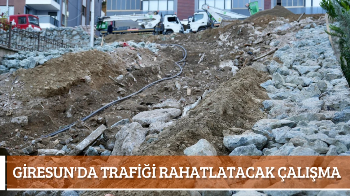 Giresun'da trafiği rahatlatacak çalışma