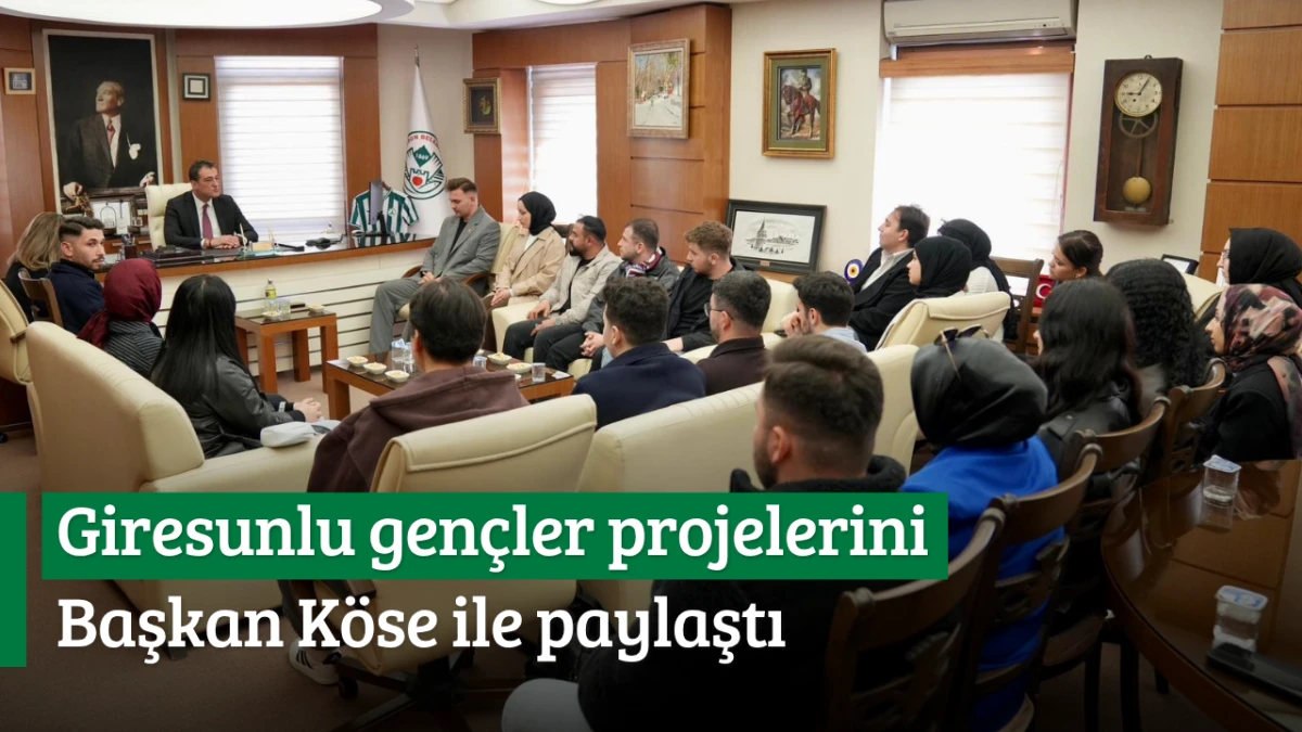Giresunlu gen&ccedil;ler projelerini Başkan K&ouml;se ile paylaştı