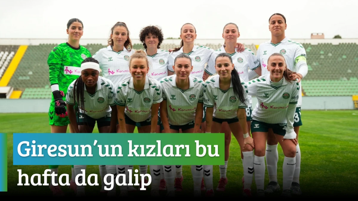 Giresun&rsquo;un kızları bu hafta da galip