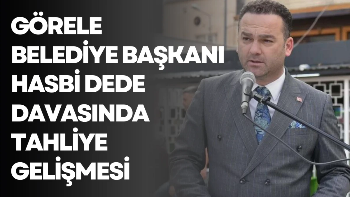 G&ouml;rele Belediye Başkanı Hasbi Dede Davasında Tahliye Gelişmesi