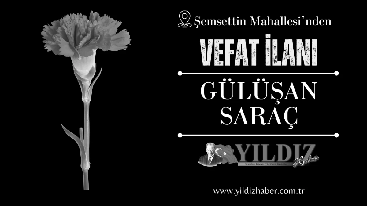 G&uuml;l&uuml;şan Sara&ccedil; vefat etti