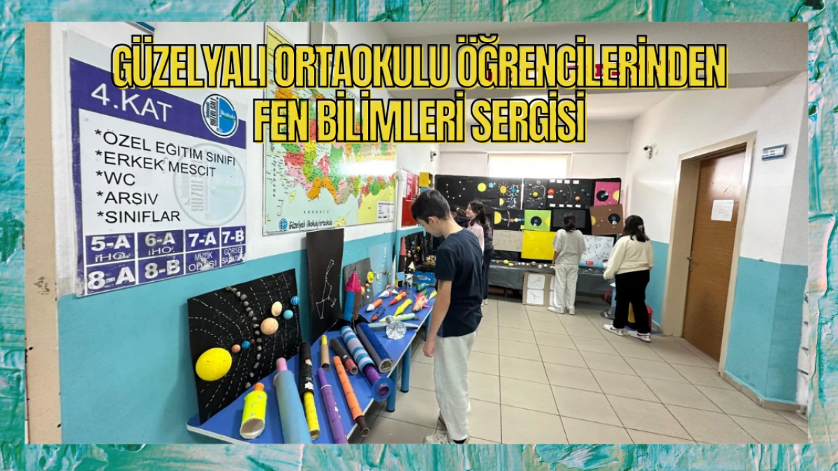 Güzelyalı Ortaokulu Öğrencilerinden Fen Bilimleri Sergisi